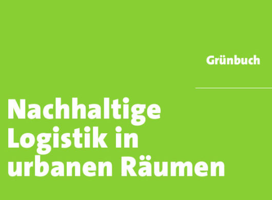 Grünbuch 2.0 “Nachhaltige Logistik in urbanen Räumen”